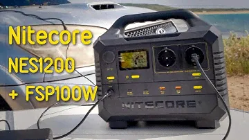 Nitecore NES1200 + FSP100W - Solar power Outdoor Power Station -Review
